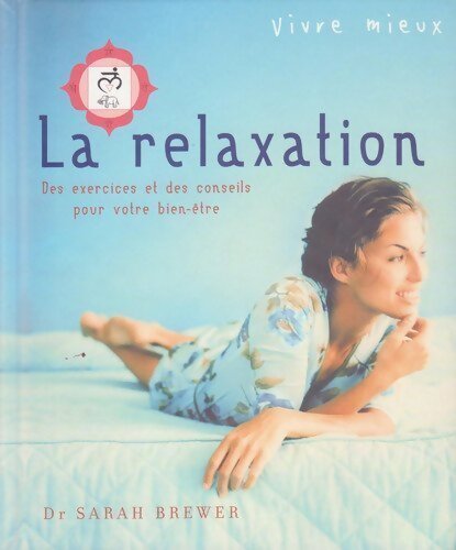 Livrenpoche : Vivre mieux La relaxation - Sarah Brewer - Livre