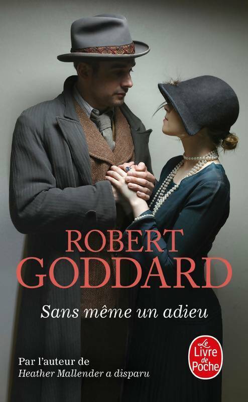 Sans même un adieu - Robert Goddard -  Le Livre de Poche - Livre