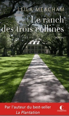 Livrenpoche : Le ranch des trois collines - Leila Meacham - Livre