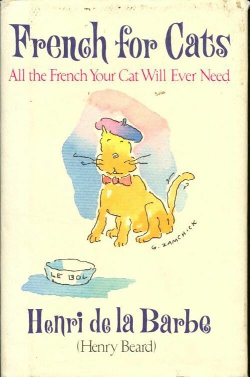 French for cats. All the french your cat will ever need - Henry Beard -  Villard - Livre