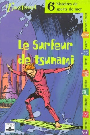 Livrenpoche : Le surfeur de tsunami. 6 histoires de sports de mer - Collectif - Livre