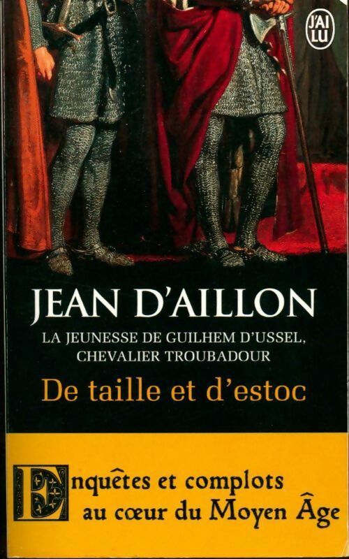 Livrenpoche : La jeunesse de Guilhem d'Ussel : De taille et d'estoc - Jean D'Aillon - Livre