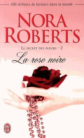Livrenpoche : Le secret des fleurs Tome II : La rose noire - Nora Roberts - Livre