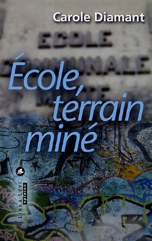 Livrenpoche : L'école, terrain miné - Carole Diamant - Livre