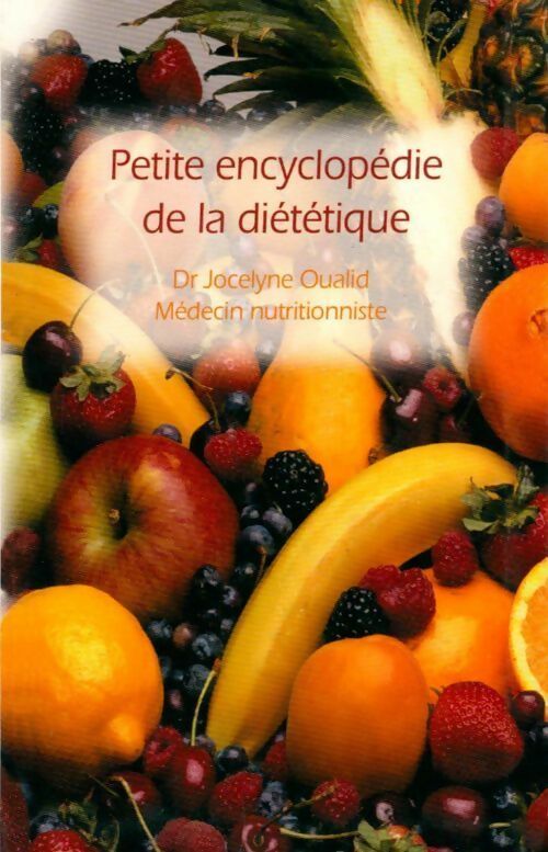 Livrenpoche : Petite encyclopédie de la diététique - Jocelyne Oualid - Livre