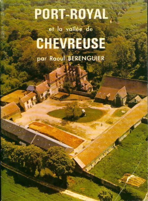 Livrenpoche : Port-Royal et la vallée de Chevreuse - Raoul Bérenguier - Livre