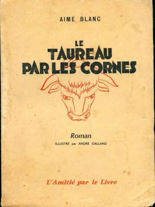 Livrenpoche : Le taureau par les cornes - Aimé Blanc - Livre