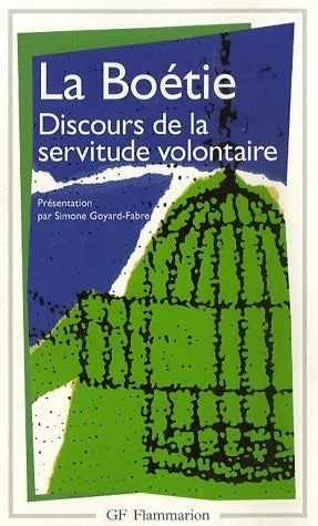 Le discours de la servitude volontaire - Etienne De la Boétie - Livre