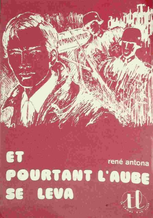 Livrenpoche : Et pourtant l'aube se leva - René Antona - Livre