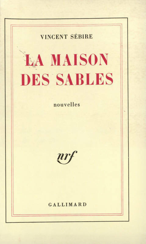 La maison des sables - Vincent Sébire -  Gallimard GF - Livre