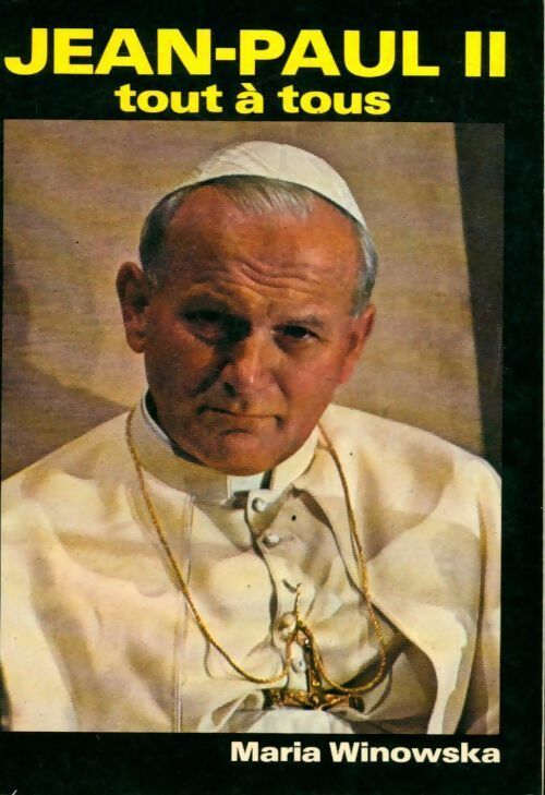 Jean-Paul II. Tout à tous - Maria Winowska -  Médiaspaul GF - Livre