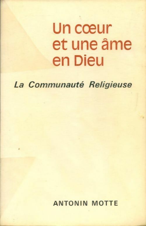 Livrenpoche : Un coeur et une âme en Dieu. La communauté religieuse - Antonin Motte - Livre