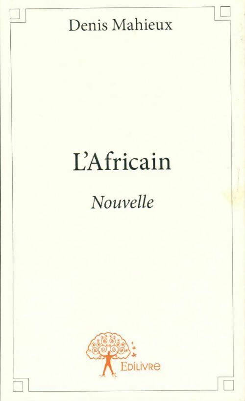 Livrenpoche : L'africain - Denis Mahieux - Livre