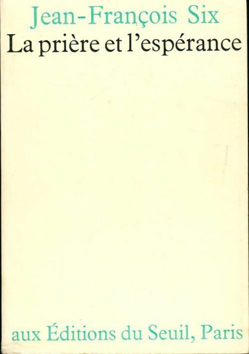 Livrenpoche : La prière et l'espérance - Jean-François Six - Livre