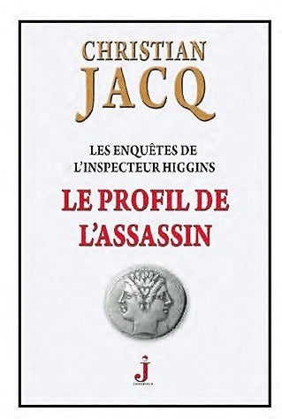 Livrenpoche : Les enquêtes de l'inspecteur Higgins Tome IV : Le profil de l'assassin - Christian Jacq - Livre