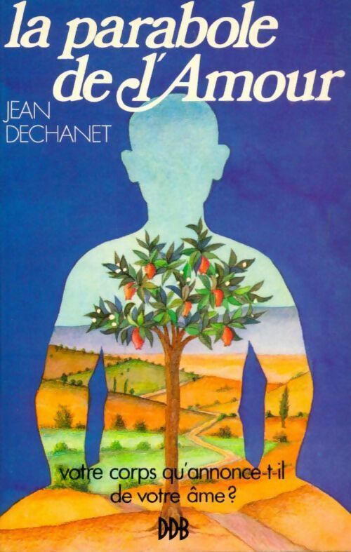 Livrenpoche : La parabole de l'amour - Jean Dechanet - Livre