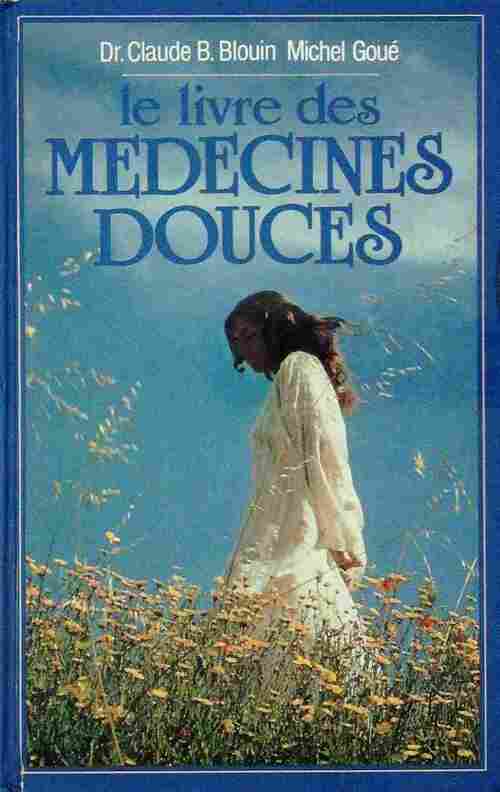 Le livre des médecines douces - Collectif -  France Loisirs GF - Livre