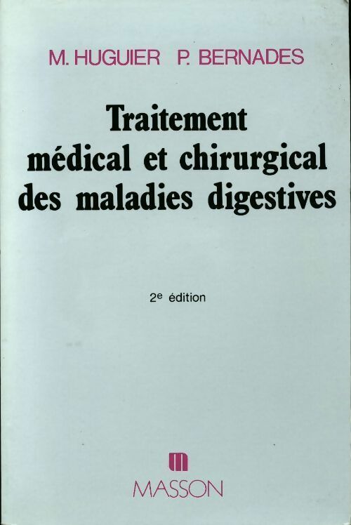 Livrenpoche : Traitement médical et chirurgical des maladies digestives - M. Huguier, P. Bernades - Livre