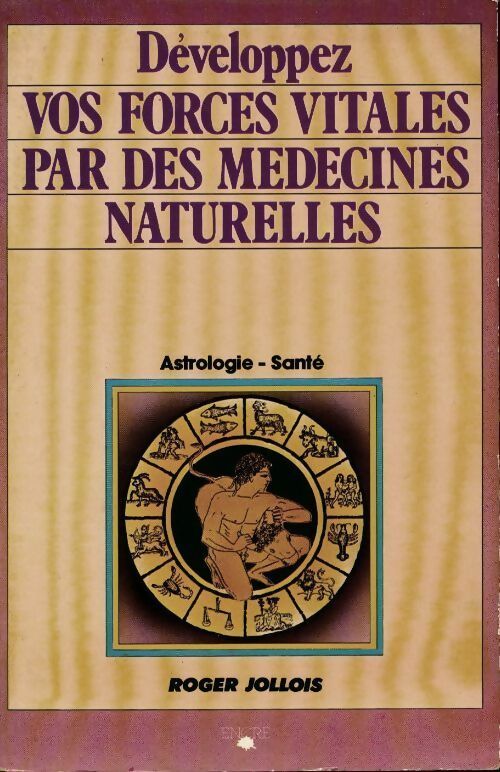 Livrenpoche : Développez vos forces vitales par des médecines naturelles - Roger Jollois - Livre