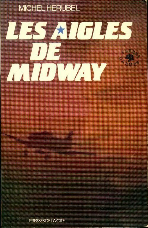 Livrenpoche : Les aigles de Midway - Michel Hérubel - Livre