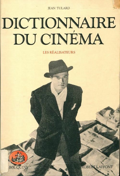 Dictionnaire du cinéma Tome I : Les réalisateurs - Jean Tulard -  Bouquins - Livre