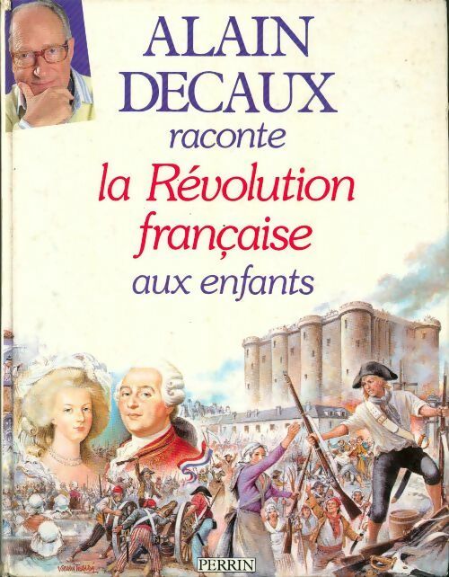 Livrenpoche : Alain Decaux raconte la Révolution française aux enfants - Alain Decaux - Livre