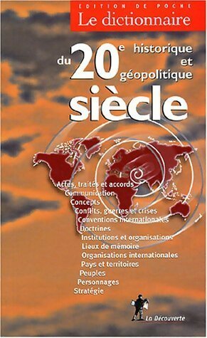 Livrenpoche : Le dictionnaire historique et géopolitique du 20è siècle - Serge Cordellier - Livre