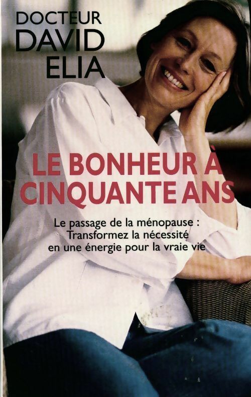 Livrenpoche : Le bonheur à cinquante ans - Dr David Elia - Livre