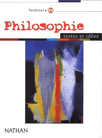 Philosophie Terminale ES. Livre de l'élève - Collectif -  Nathan GF - Livre