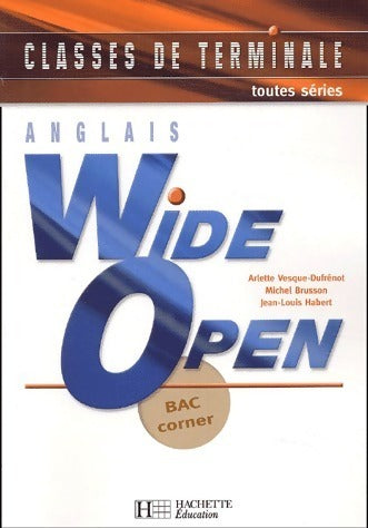 Livrenpoche : Anglais Terminales toutes séries. Wide open - Collectif - Livre
