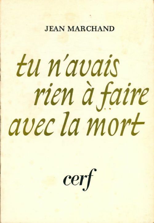 Livrenpoche : Tu n'avais rien à faire avec la mort - Jean Marchand - Livre