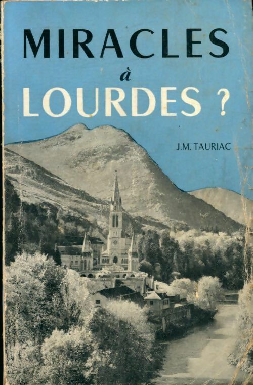 Livrenpoche : Miracles à Lourdes ? - J.M. Tauriac - Livre