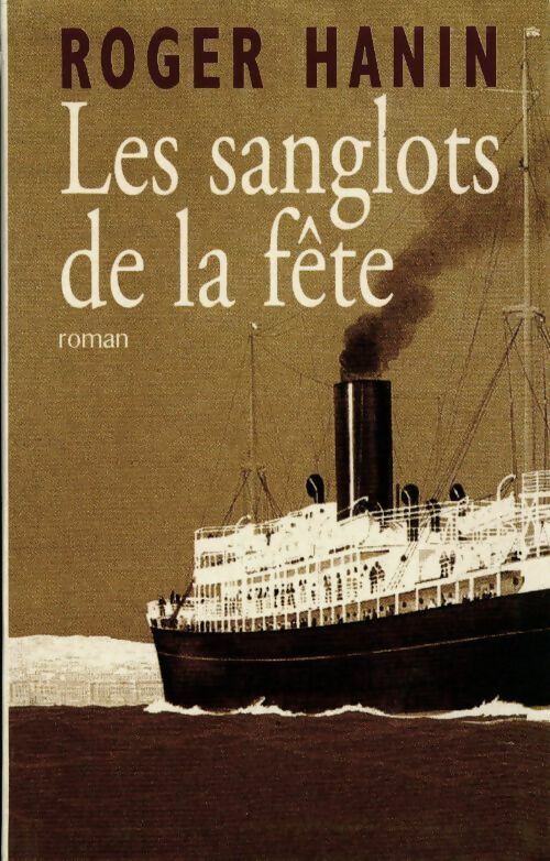 Livrenpoche : Les sanglots de la fête - Roger Hanin - Livre