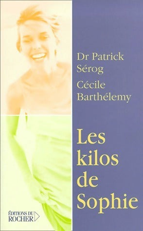 Livrenpoche : Les kilos de Sophie - Dr P. Serog, Cécile Barthelemy - Livre