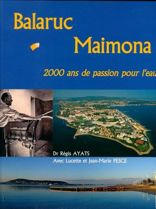 Livrenpoche : Balaruc Maimona. 2000 ans de passion pour l'eau - Régis Ayats - Livre