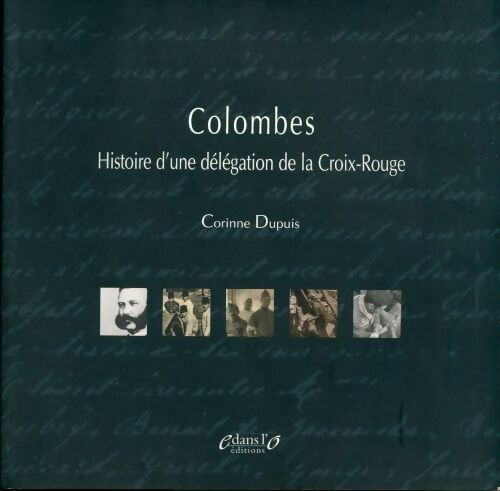 Livrenpoche : Colombes. Histoire d'une délégation de la Croix-Rouge - Corinne Dupuis - Livre