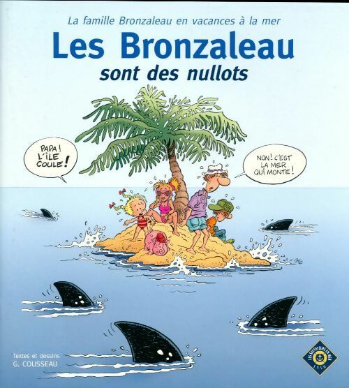 Les Bronzaleau sont des nullots - Gégé -  Sauveteurs en mer GF - Livre