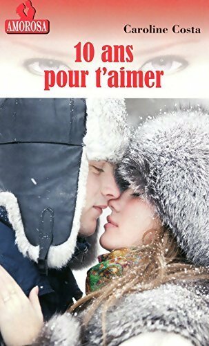 Livrenpoche : 10 ans pour t'aimer - Caroline Costa - Livre