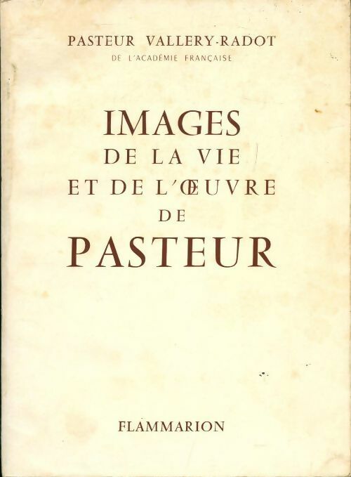 Livrenpoche : Images de la vie et de l'oeuvre de Pasteur - Jean Vallery-Radot - Livre