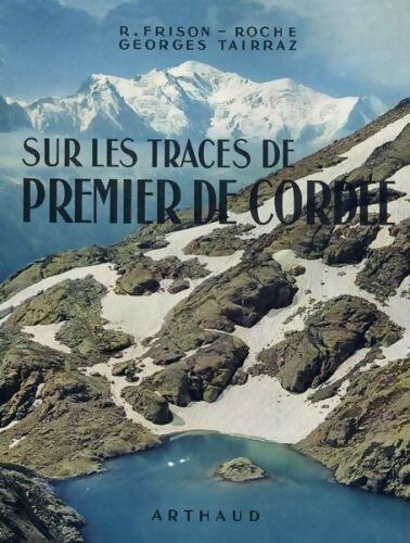 Livrenpoche : Sur les traces de premier de cordée - Roger Frison-Roche, Georges Tairraz - Livre