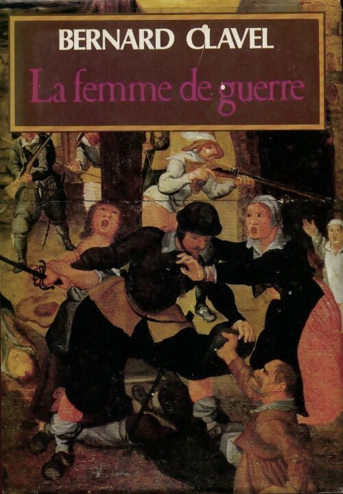 Livrenpoche : Les colonnes du ciel Tome III : La femme de guerre - Bernard Clavel - Livre