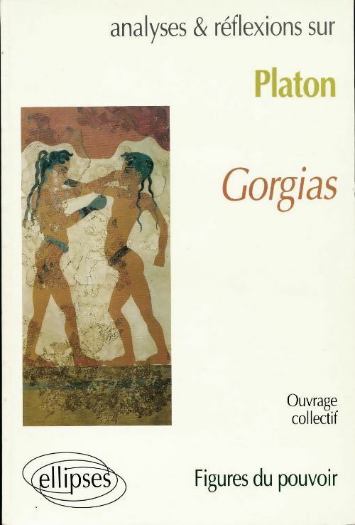 Livrenpoche : Analyses & réflexions sur Platon Gorgias - Collectif - Livre