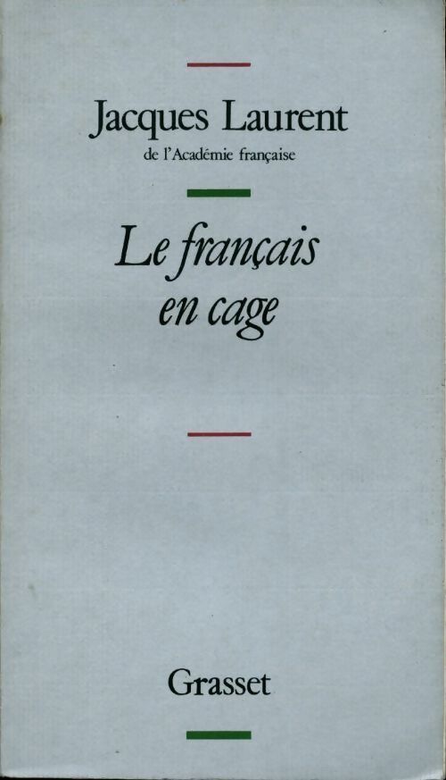Le français en cage - Jacques Laurent - Livre