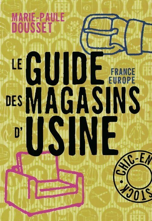 Le guide France-Europe des magasins d'usine - Marie-Paule Dousset -  Le Grand Livre du Mois GF - Livre