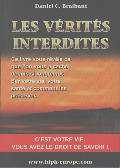 Les vérités interdites - Daniel C. Braibant - Livre