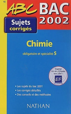 Chimie obligatoire et spécialité S Sujets corrigés 2002 - Christine Trabado -  ABC du bac GF - Livre