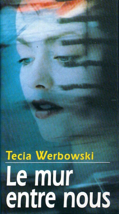 Livrenpoche : Le mur entre nous - Tecia Werbowski - Livre