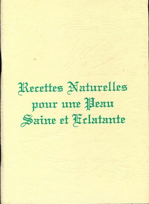 Livrenpoche : Recettes naturelles pour une peau saine et éclatante - Collectif - Livre