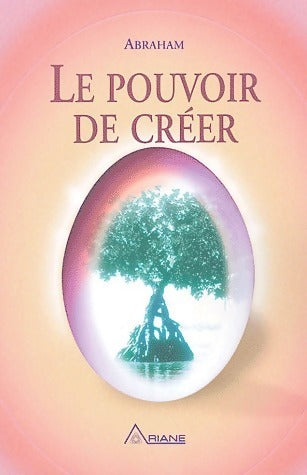 Livrenpoche : Le pouvoir de créer - Abraham - Livre
