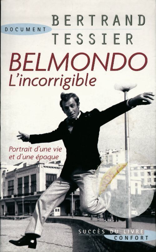 Livrenpoche : Belmondo l'incorrigible - Bertrand Tessier - Livre